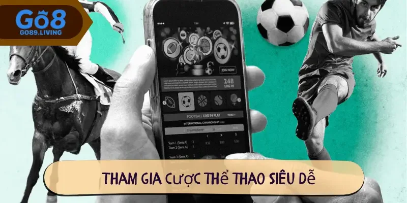 Tham gia cược thể thao siêu dễ