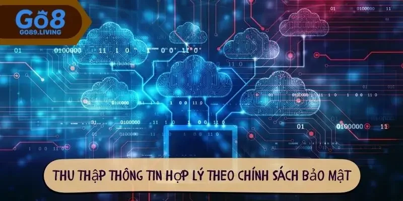 Thu thập thông tin hợp lý theo chính sách bảo mật
