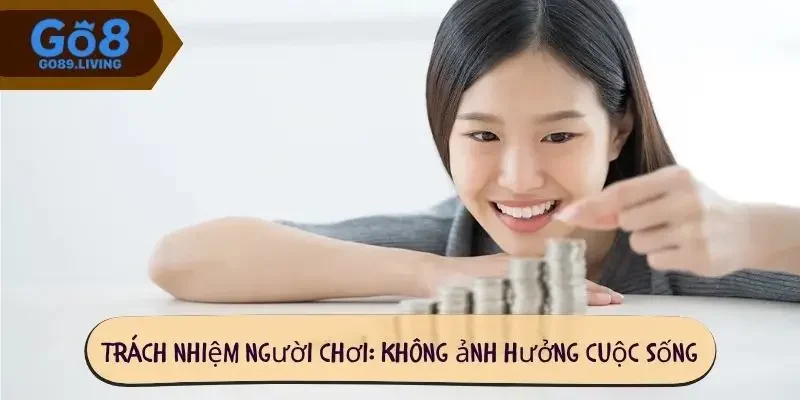 Trách nhiệm người chơi là không ảnh hưởng cuộc sống